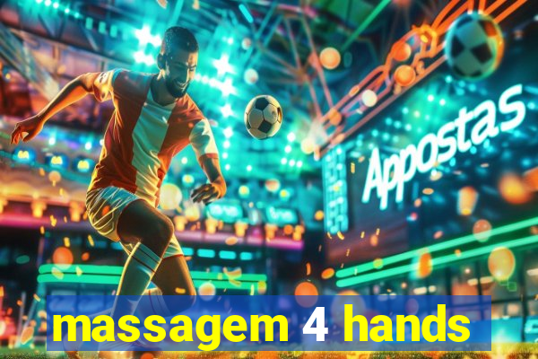 massagem 4 hands